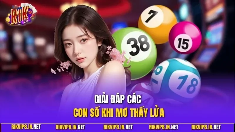 Giải đáp các con số khi mơ thấy lửa