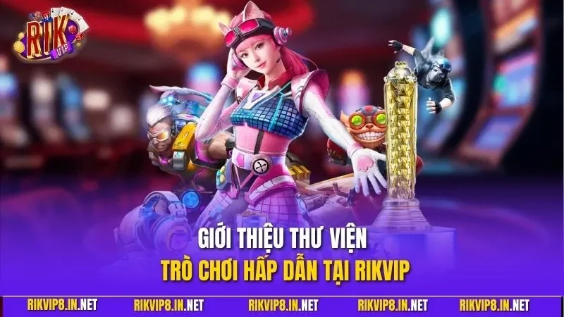 giới thiệu về RIKVIP