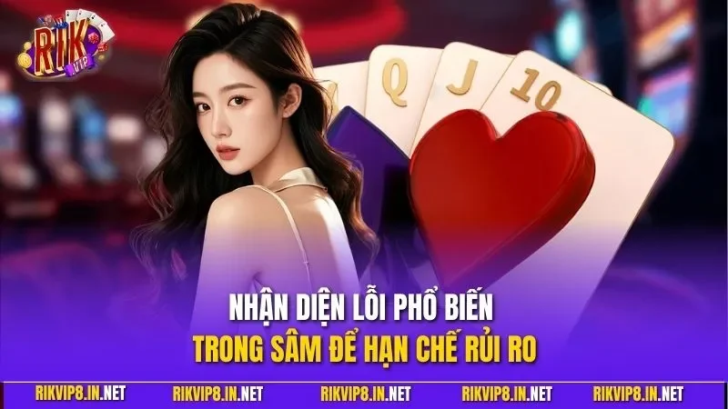 Nhận diện lỗi phổ biến trong sâm để hạn chế rủi ro
