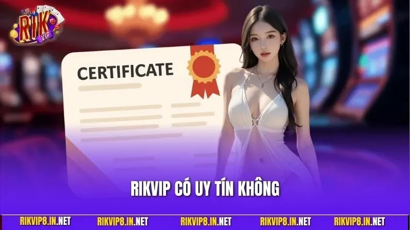 RIKVIP Có Uy Tín Không? Trả Lời Chính Xác Nhất Cho Người Mới