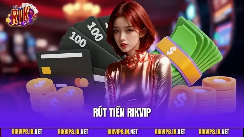 Rút tiền Rikvip