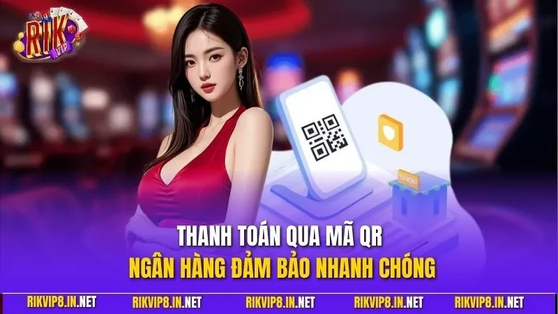 Thanh toán qua mã QR ngân hàng đảm bảo nhanh chóng