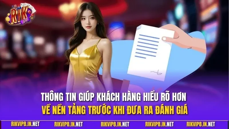 Thông tin giúp khách hàng hiểu rõ hơn về nền tảng trước khi đưa ra đánh giá